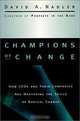 Champions of Change : How CEOs and Their Companies are Mastering the Skills of Radical Change (Jossey-Bass Business & Management Series), David A. Nadler 