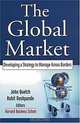 The Global Market : Developing a Strategy to Manage Across Borders (JOSSEY BASS BUSINESS AND MANAGEMENT SERIES), John A. Quelch, Rohit Deshpande 