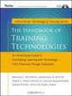 The Handbook of Training Technologies : An Introductory Guide to Facilitating Learning with Technology -- from Planning Through Evaluation, William J. Rothwell, Marilynn N. Butler, Daryl L. Hunt, Jessica Li, Cecilia Maldonado, Karen Peters 