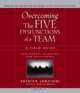 Overcoming the Five Dysfunctions of a Team: A Field Guide for Leaders, Managers, and Facilitators, Patrick M. Lencioni 