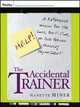 The Accidental Trainer: A Reference Manual for the Small, Part-Time, or One-Person Training Department (Essential Knowledge Resource (Paperback)), Nanette Miner 