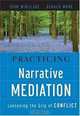 Practicing Narrative Mediation: Loosening the Grip of Conflict, John Winslade, Gerald Monk 