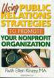 Using Public Relations Strategies to Promote Your Nonprofit Organization, Ruth Ellen Kinzey 