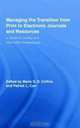 Managing the Transition from Print to Electronic Journals and Resources: A Guide for Library and Information Professionals (Routledge Studies in Library and Information Science), 