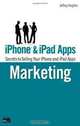 iPhone and iPad Apps Marketing: Secrets to Selling Your iPhone and iPad Apps, Jeffrey Hughes 
