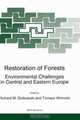 Restoration of Forests: Environmental Challenges in Central and Eastern Europe (NATO Science Partnership Sub-Series: 2:), 