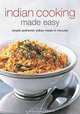 Indian Cooking Made Easy: Simple Authentic Indian Meals in Minutes, Jan Purser, Ajoy Joshi 