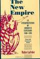 The New Empire: An Interpretation of American Expansion, 1860-1898 (Cornell Paperbacks), Walter Lafeber 