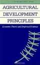 Agricultural Development Principles: Economic Theory and Empirical Evidence, Robert D. Stevens, Cathy L. Jabara 