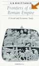 Frontiers of the Roman Empire: A Social and Economic Study (Ancient Society and History), C. R. Whittaker 