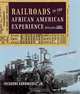 Railroads in the African American Experience: A Photographic Journey, Theodore Kornweibel Jr. 
