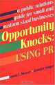 Opportunity Knocks: Using PR, Laurie Mercer, Jennifer Singer 