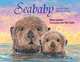 Seababy: A Little Otter Returns Home, Ellen Levine 