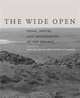 The Wide Open: Prose, Poetry, and Photographs of the Prairie, 
