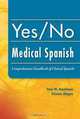 Yes/No Medical Spanish: Comprehensive Handbook of Clinical Spanish, Kaufman 