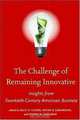 The Challenge of Remaining Innovative: Insights from Twentieth-Century American Business (Innovation and Technology in the World E), 