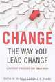 Change the Way You Lead Change: Leadership Strategies that REALLY Work, David Herold, Donald Fedor 