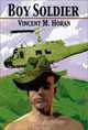 Boy Soldier, Vincent M. Horan 