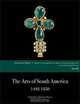 The Arts of South America, 1492-1850, Donna Pierce 