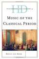 Historical Dictionary of Music of the Classical Period (Historical Dictionaries Of Literature And The Arts), Bertil van Boer 