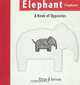 Elephant Elephant: A Book of Opposites, Francesco Pittau, Bernadette Gervais 
