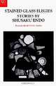 Stained Glass Elegies: Stories, Shusaku Endo 