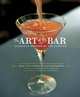 Art of the Bar: Cocktails Inspired by Classics, Jeff Hollinger, Rob Schwartz 