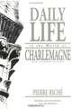 Daily Life in the World of Charlemagne, Pierre Riche 