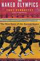 The Naked Olympics: The True Story of the Ancient Games, Tony Perrottet 