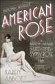 American Rose: A Nation Laid Bare: The Life and Times of Gypsy Rose Lee, Karen Abbott 