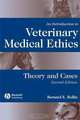 An Introduction to Veterinary Medical Ethics: Theory And Cases, Second Edition, Bernard Rollin 