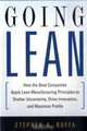 Going Lean: How the Best Companies Apply Lean Manufacturing Principles to Shatter Uncertainty, Drive Innovation, and Maximize Profits, Stephen A. Ruffa 