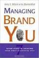 Managing Brand You: 7 Steps to Creating Your Most Successful Self, Jerry S. Wilson, Ira Blumenthal 