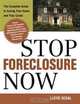 Stop Foreclosure Now: The Complete Guide to Saving Your Home and Your Credit, Lloyd Segal 