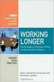 Working Longer: New Strategies for Managing, Training, and Retaining Older Employees (The Adult Learning Theory and Practice Book Series), William J. Rothwell, Harvey Sterns, Diane Spokus, Joel Reaser 