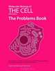 Molecular Biology of the Cell: The Problems Book, John Wilson, Tim Hunt 