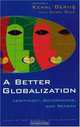 A Better Globalization: Legitimacy, Governance, and Reform, Kemal Dervis, Ceren Ozer 
