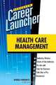 Health Care Management (Ferguson Career Launcher), Marica Horowitz 