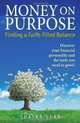 Money on Purpose: Finding a Faith-Filled Balance, Shayna Lear 
