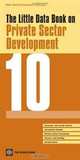 The Little Data Book on Private Sector Development 2010, World Bank 