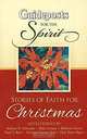 Guideposts for the Spirit: Stories of Faith For Christmas, Guideposts 