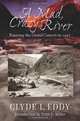 A Mad, Crazy River: Running the Grand Canyon in 1927, Clyde L. Eddy 