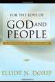 For the Love of God and People: A Philosophy of Jewish Law, Elliot N. Dorff 