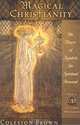 Magical Christianity, Revised Edition: The Power of Symbols for Spiritual Renewal with a CD of Guided Meditations, Coleston Brown 
