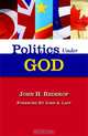 Politics Under God, John H. Redekop 