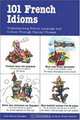 101 French Idioms, Jean-Marie Cassagne, Luc Nisset 