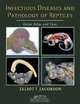 Infectious Diseases and Pathology of Reptiles: Color Atlas and Text, Elliott Jacobson 