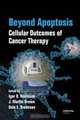 Beyond Apoptosis: Cellular Outcomes of Cancer Therapy, 