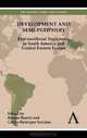 Development and Semi-periphery: Post-neoliberal Trajectories in South America and Central Eastern Europe (Anthem Studies in Development and Globalization), 