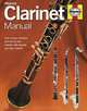Clarinet Manual: How to Buy, Maintain and Set Up your Clarinet, Alto Clarinet and Bass Clarinet, Stephen Howard 